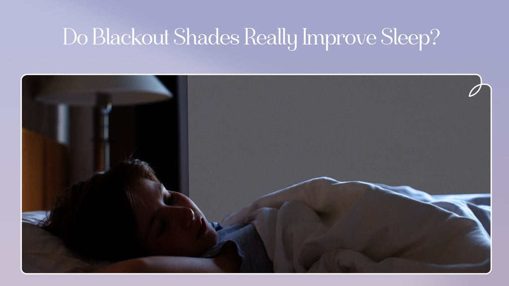 Do Blackout Blinds Really Improve Sleep?