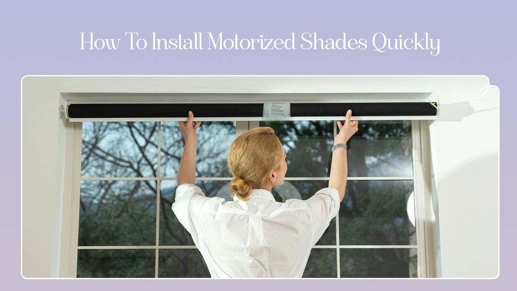 How To Install Motorized Blinds Quickly